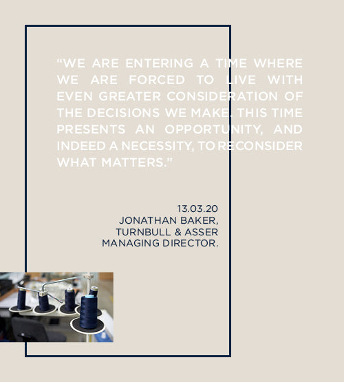 Graphic with a quote by Jonathan Baker, Turnbull & Asser Managing Director, dated 13.03.20, about reconsidering what matters during challenging times. Bottom left shows sewing machines and fabric.
